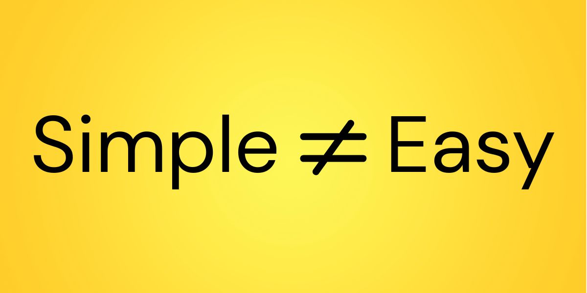 Strnuouse Simple Simple Isn't Always Easy